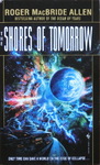 Roger MacBride Allen - The Shores of Tomorrow: Vorn