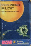 Helmut Fickelscherer - Begegnung im Licht - Phantastische Geschichten: Vorn