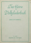 Wilhelm Weismann - Das kleine Volksliederbuch - Dreistimmig - Ausgewählte Liedsätze für drei gemischte Stimmen (Sporan, Alt und Bariton): Vorn
