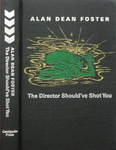 Alan Dean Foster - The Director Should've Shot You - Memoirs of the Film Trade: Buch vorn+Rücken