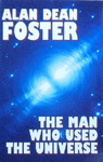 Alan Dean Foster - The Man Who Used The Universe: Vorn