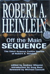 Robert A. Heinlein - Off the Main Sequence - The Other Science Fictions Stories of Robert A. Heinlein: Umschlag vorn