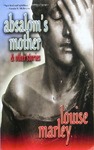 Louise Marley - Absalom's Mother & other stories: Vorn