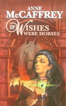 Anne McCaffrey - If Wishes Were Horses: Vorn