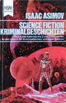 Isaac Asimov - Science Fiction Kriminalgeschichten - Von A wie Asteroid bis Z wie Zeitforscher. - 10 der besten SF-Kriminalstories von Isaac Asimov: Vorn