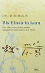 David Bodanis - Bis Einstein kam - Die abenteuerliche Suche nach dem Geheimnis der Welt: Umschlag vorn