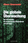Glenn Greenwald - Die globale Überwachung - Der Fall Snowden, die amerikanischen Geheimdienste und die Folgen: Umschlag vorn