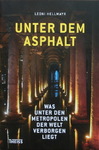 Leoni Hellmayr - Unter dem Asphalt - Was unter den Metropolen der Welt verborgen liegt: Vorn