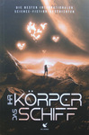 Yvonne Tunnat &amp; Chris Witt - Ihr Körper, das Schiff - Die besten internationalen Science-Fiction-Geschichten: Vorn
