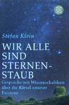 Stefan Klein - Wir alle sind Sternenstaub - Gespräche mit Wissenschaftlern über die Rätsel unserer Existenz: Vorn