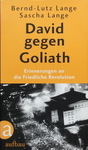 Bernd-Lutz Lange & Sascha Lange - David gegen Goliath - Erinnerungen an die Friedliche Revolution: Umschlag vorn