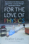 Walter Lewin & Warren Goldstein - For The Love Of Physics - From the End of the Rainbow to the Edge of Time - A Journey Through the Wonders of Physics: Umschlag vorn