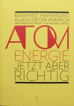 Manfred Haferburg &amp; Klaus-Dieter Humpich - Atomenergie - Jetzt aber richtig: Vorn