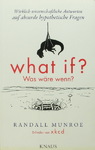 Randall Munroe - What if? Was wäre wenn? - Wirklich wissenschaftliche Antworten auf absurde hypothetische Fragen: Vorn