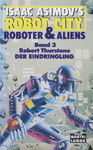 Robert Thurston - Der Eindringling - Isaac Asimov's Robot City - Roboter & Aliens Band 3: Vorn