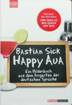 Bastian Sick - Happy Aua - Ein Bilderbuch aus dem Irrgarten der deutschen Sprache: Vorn