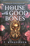 Ursula Vernon - A House With Good Bones: Umschlag vorn