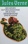 Jules Verne - 800 Meilen auf dem Amazonas - Die Schule der Robinsons - Zwei Romane: Vorn