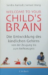 Sandra Aamodt & Samuel Wang - Welcome to your Child's Brain - Die Entwicklung des kindlichen Gehirns von der Zeugung bis zum Reifezeugnis: Umschlag vorn