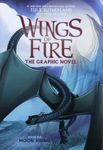 Tui T. Sutherland &amp; Mike Holmes - Wings of Fire - The Graphic Novel: Book Six - Moon Rising: Umschlag vorn