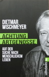 Dietmar Wischmeyer - Achtung Artgenosse - Auf der Suche nach menschlichem Leben: Vorn