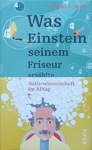 Robert L. Wolke - Was Einstein seinem Friseur erzählte - Naturwissenschaft im Alltag: Umschlag vorn